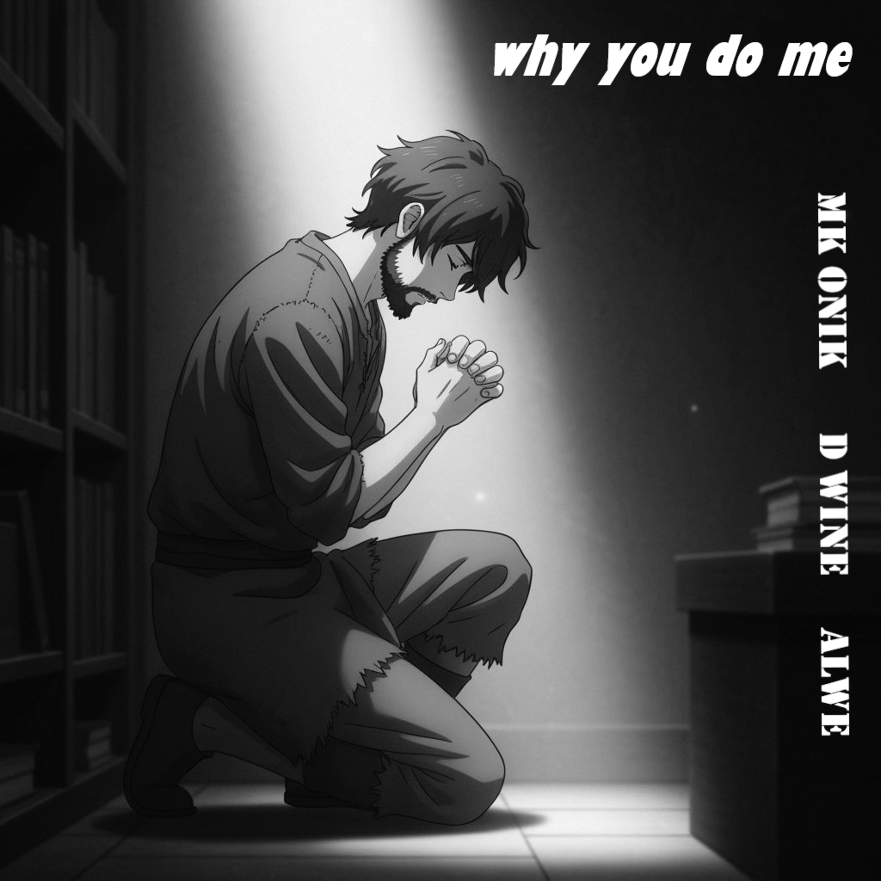 Why You Do Me (Ft D Wine, Alwe)