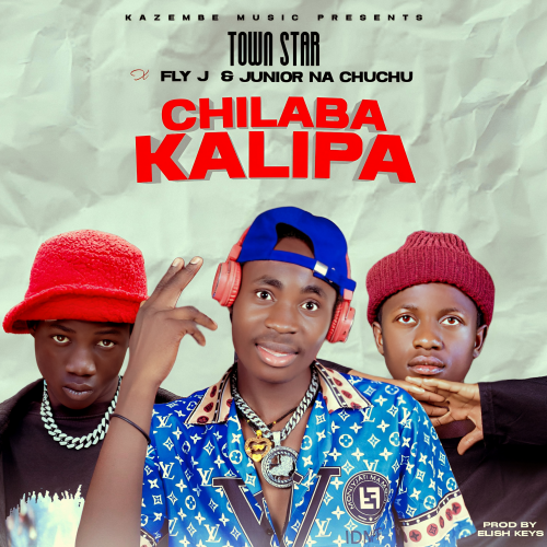 Town Star Km ft Fly Jay & Junior Na Chuchu Chilabakalipa