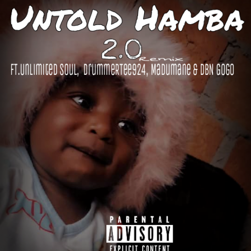 Maiqueiizz, Unlimited Soul, DrummeRTee924, Madumane & DBN Gogo - Untold Hamba 2.0 (Remix)