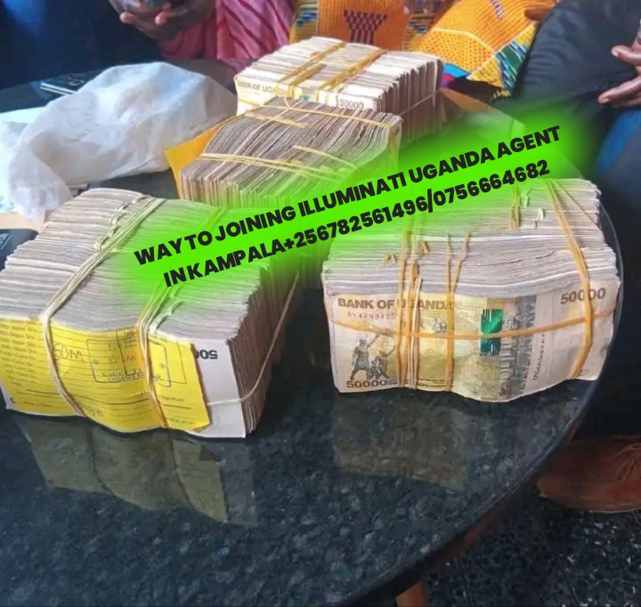 WAY TO JOINING ILLUMINATI UGANDA AGENT IN KAMPALA+256782561496/0756664682