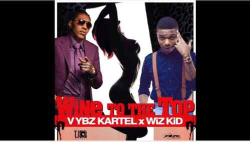 Wine To The Top (Clean) ft Vybz Kartel